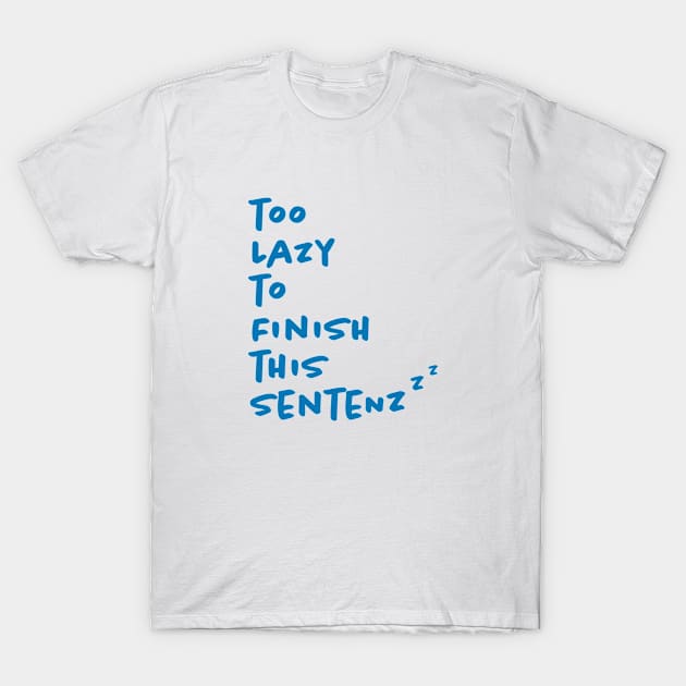 Lazy SentenZzz Humor T-Shirt by CreativeFit